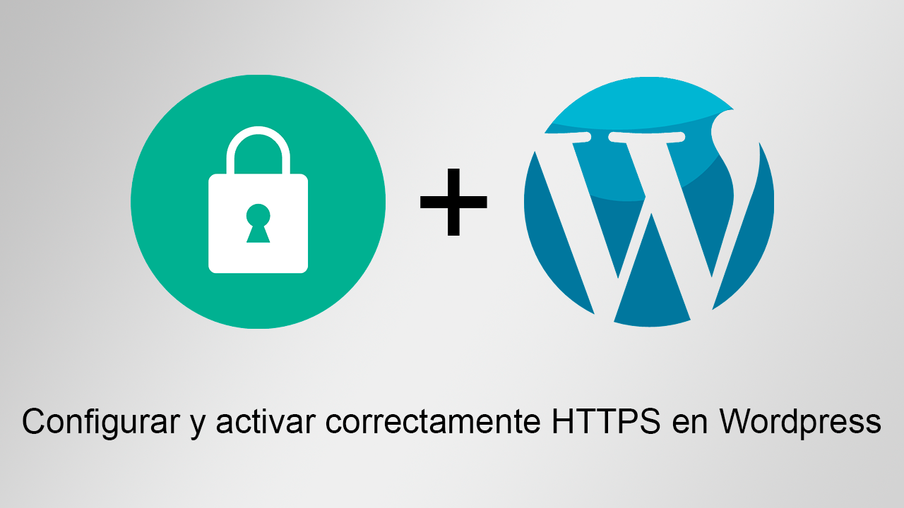 Configurar y activar correctamente HTTPS en Wordpress