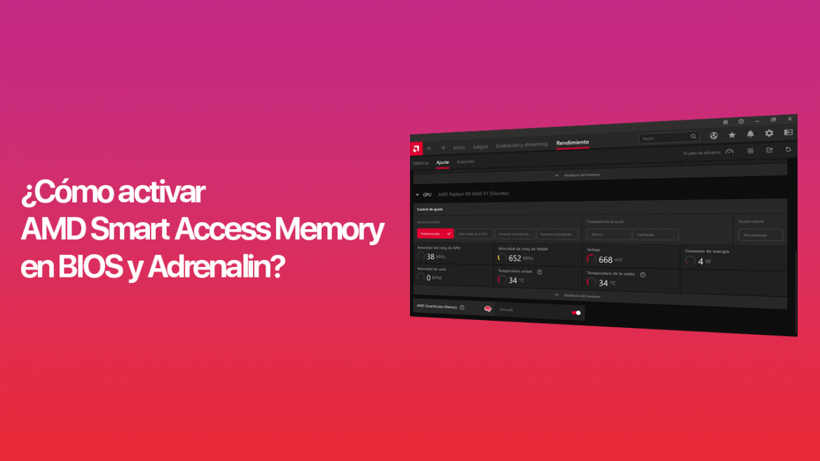Cómo activar AMD Smart Access Memory en BIOS y Adrenalin